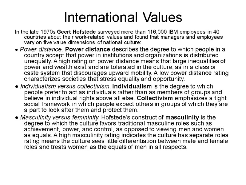 International Values In the late 1970s Geert Hofstede surveyed more than 116,000 IBM employees